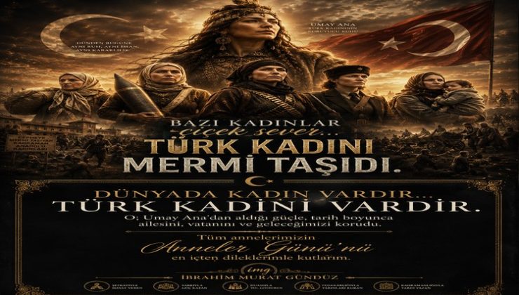 “Türk Kadını Tarih Boyunca Diz Çökmedi; Evlat Büyüttü, Devlet Büyüttü”